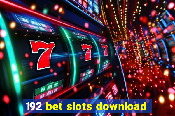 192 bet slots download